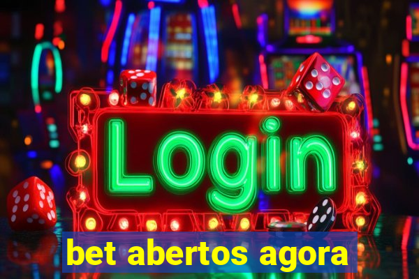 bet abertos agora